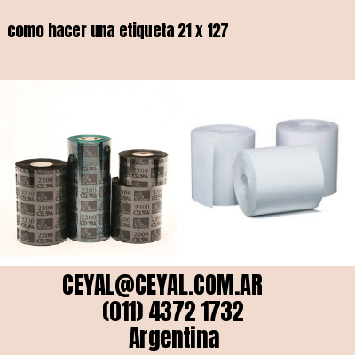 como hacer una etiqueta 21 x 127