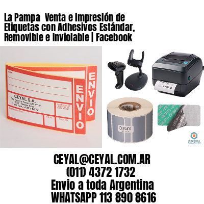 La Pampa  Venta e impresión de Etiquetas con Adhesivos Estándar, Removible e Inviolable | Facebook