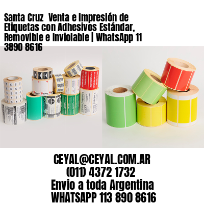 Santa Cruz  Venta e impresión de Etiquetas con Adhesivos Estándar, Removible e Inviolable | WhatsApp 11 3890 8616