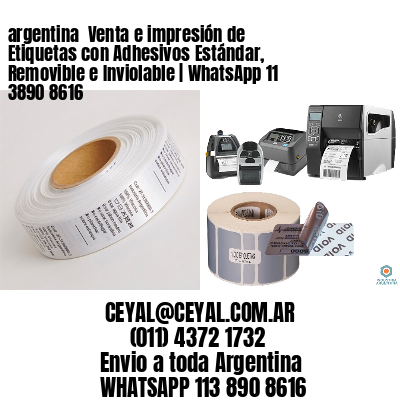 argentina  Venta e impresión de Etiquetas con Adhesivos Estándar, Removible e Inviolable | WhatsApp 11 3890 8616