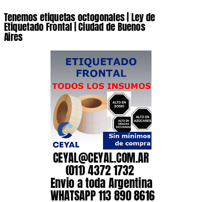 Tenemos etiquetas octogonales | Ley de Etiquetado Frontal | Ciudad de Buenos Aires 