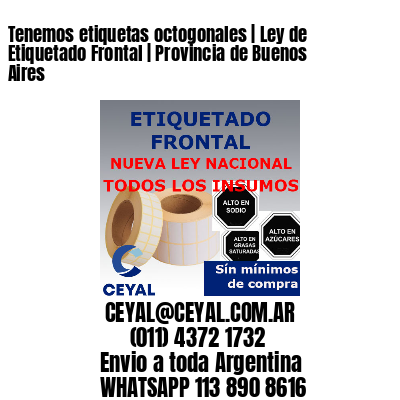 Tenemos etiquetas octogonales | Ley de Etiquetado Frontal | Provincia de Buenos Aires 