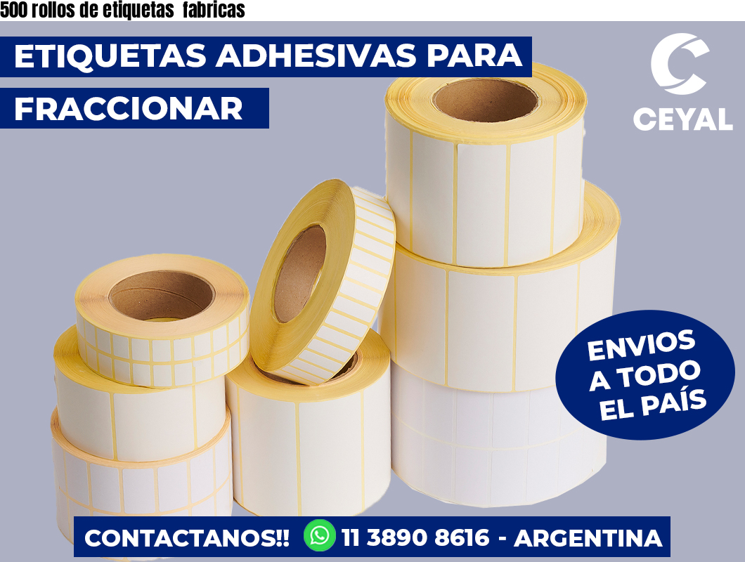 500 rollos de etiquetas  fabricas