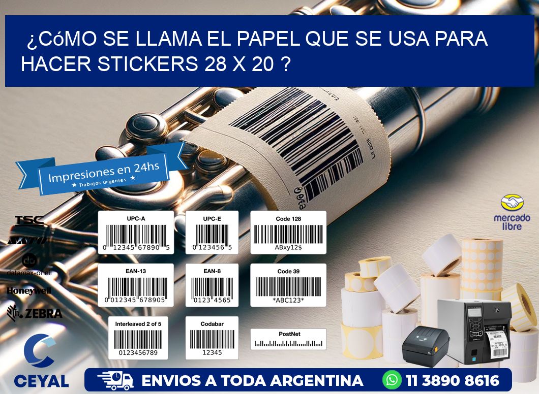 ¿Cómo se llama el papel que se usa para hacer stickers 28 x 20 ?