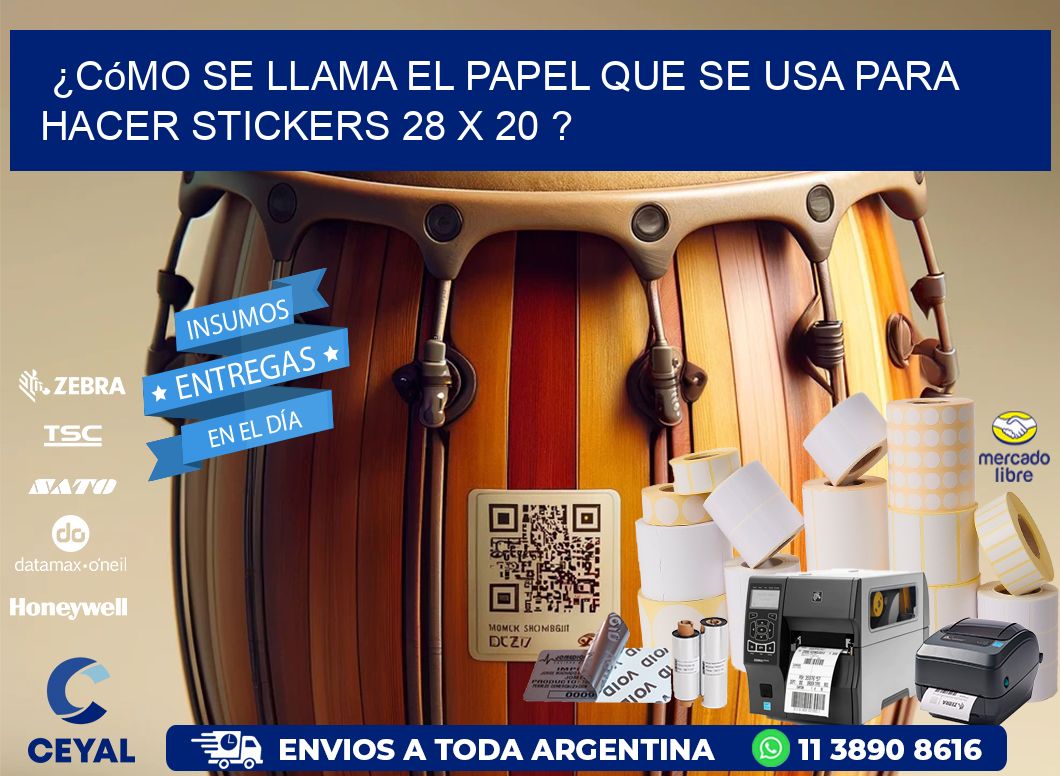 ¿Cómo se llama el papel que se usa para hacer stickers 28 x 20 ?