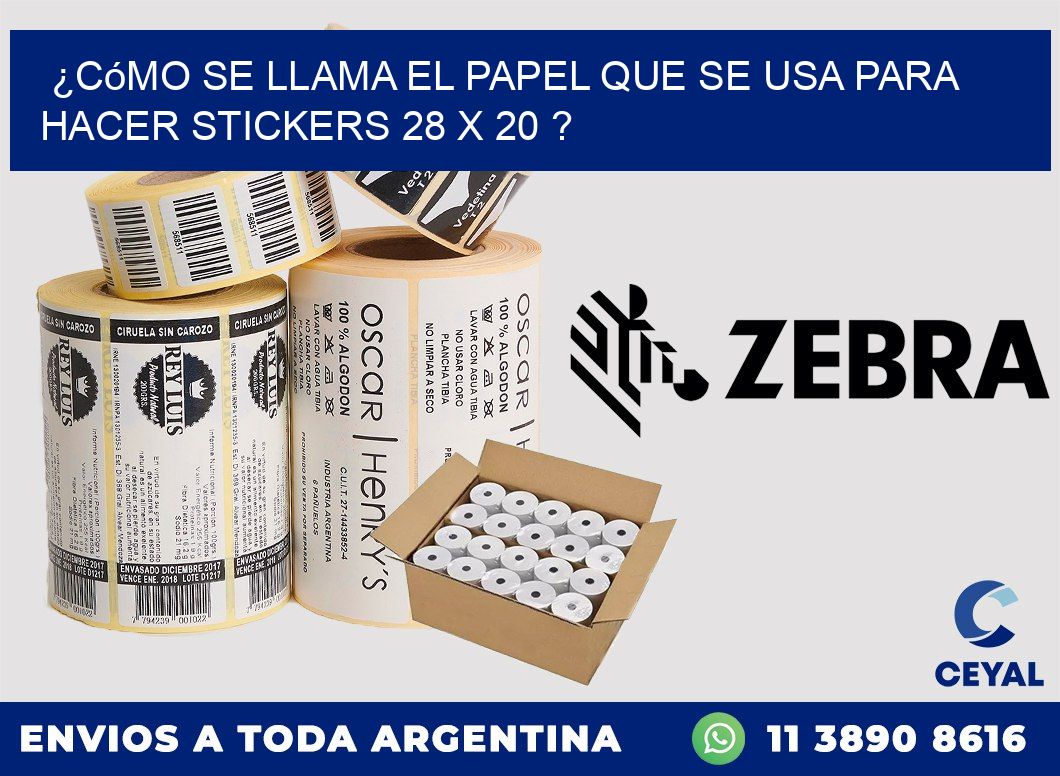 ¿Cómo se llama el papel que se usa para hacer stickers 28 x 20 ?