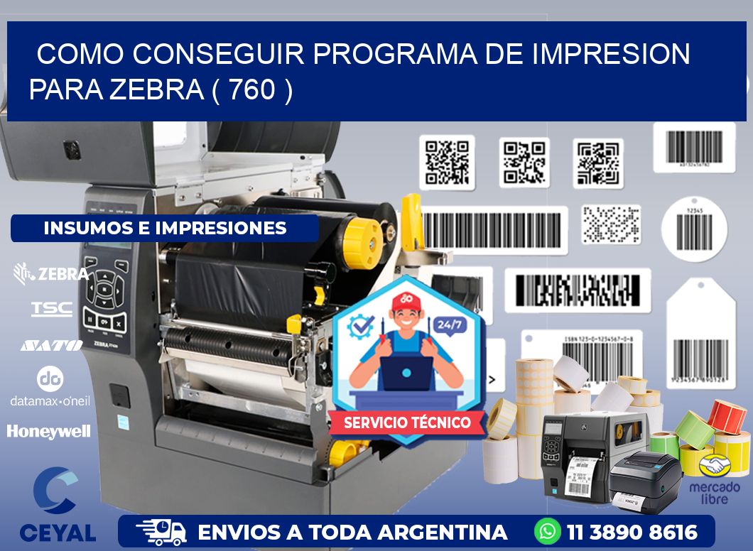 COMO CONSEGUIR PROGRAMA DE IMPRESION PARA ZEBRA ( 760 )