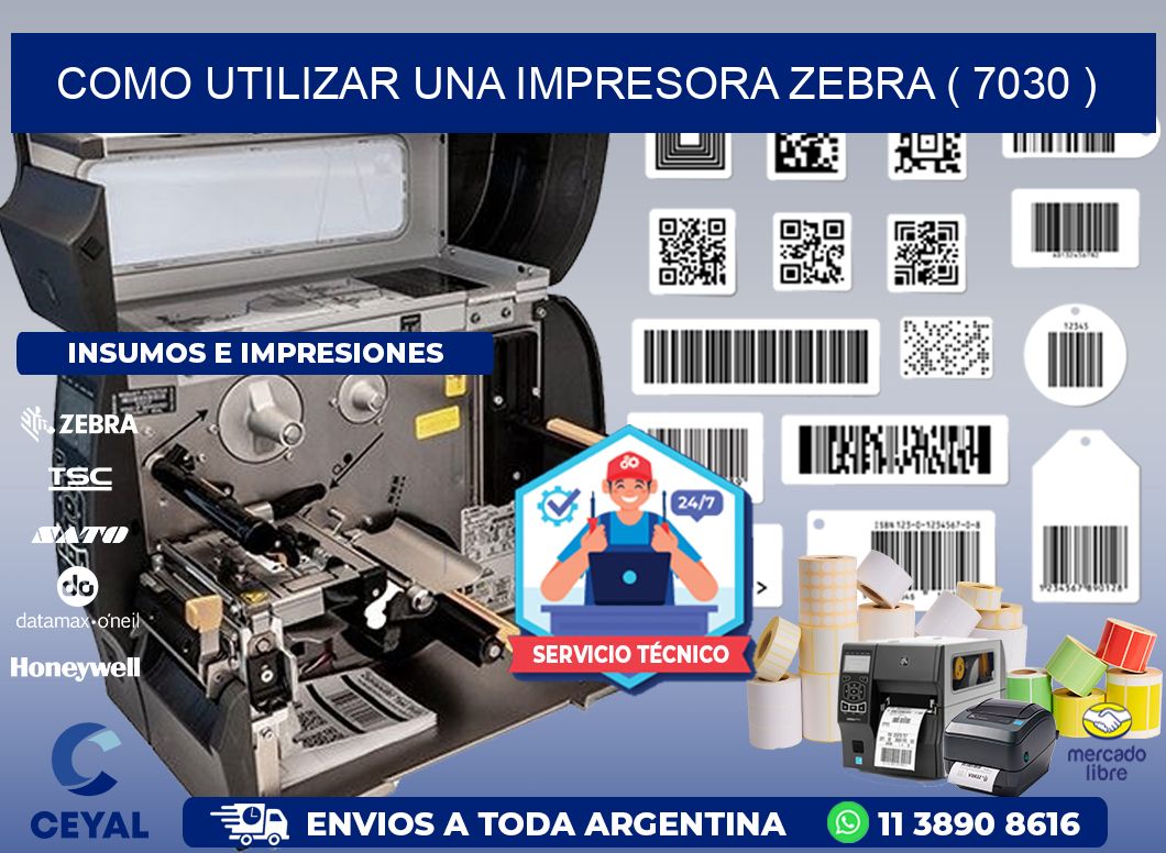 COMO UTILIZAR UNA IMPRESORA ZEBRA ( 7030 )