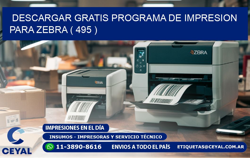 DESCARGAR GRATIS PROGRAMA DE IMPRESION PARA ZEBRA ( 495 )