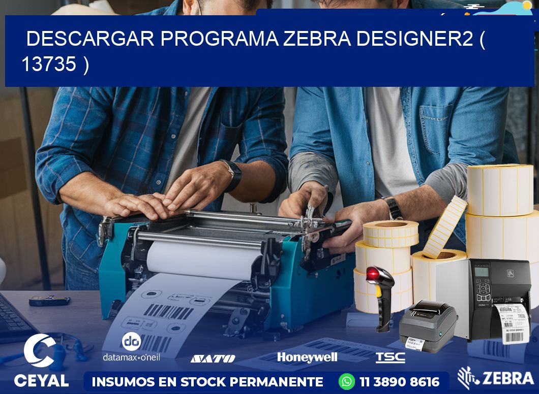 DESCARGAR PROGRAMA ZEBRA DESIGNER2 ( 13735 )