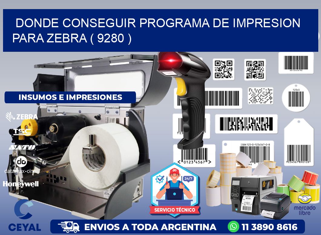 DONDE CONSEGUIR PROGRAMA DE IMPRESION PARA ZEBRA ( 9280 )