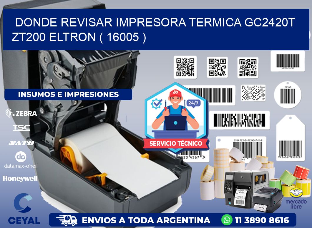 DONDE REVISAR IMPRESORA TERMICA GC2420T ZT200 ELTRON ( 16005 )