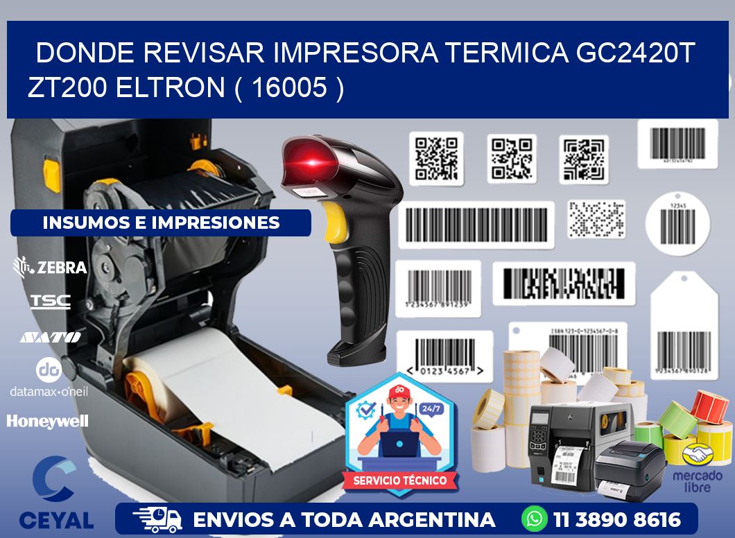 DONDE REVISAR IMPRESORA TERMICA GC2420T ZT200 ELTRON ( 16005 )