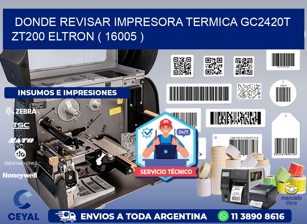 DONDE REVISAR IMPRESORA TERMICA GC2420T ZT200 ELTRON ( 16005 )