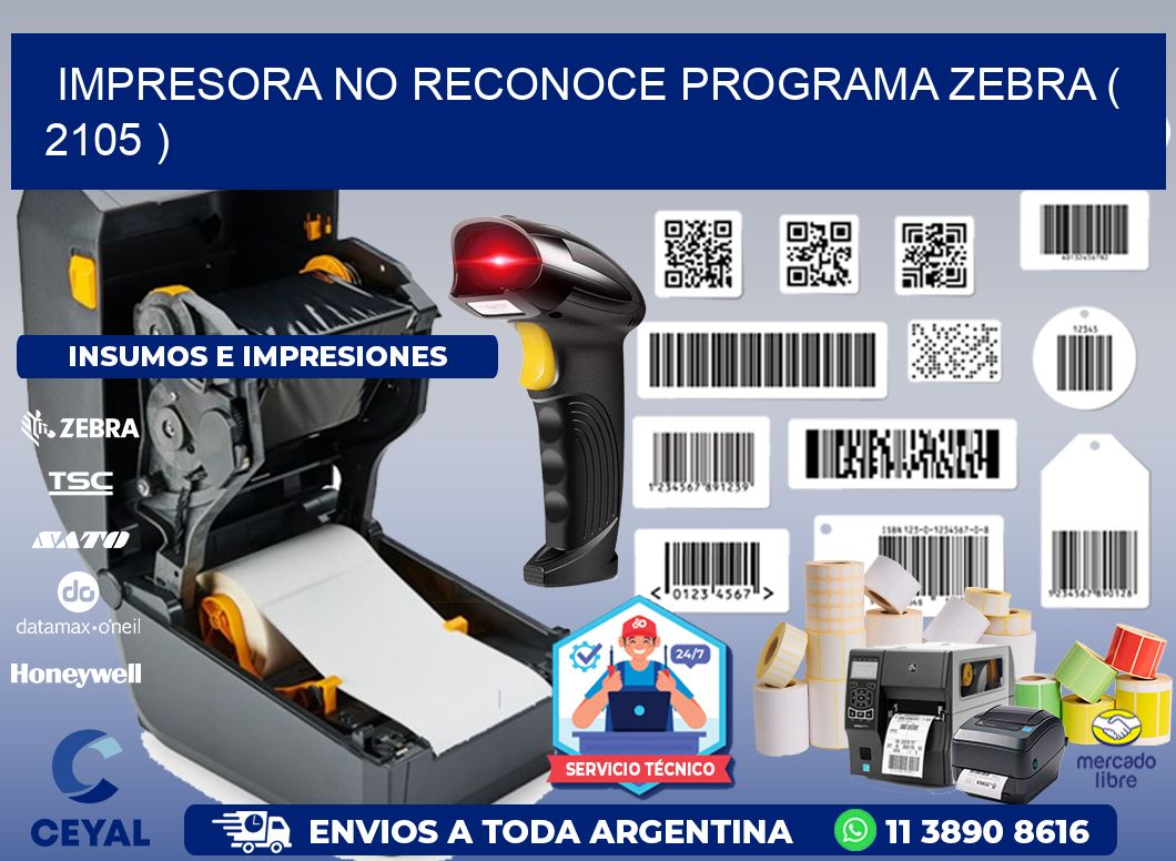 IMPRESORA NO RECONOCE PROGRAMA ZEBRA ( 2105 )