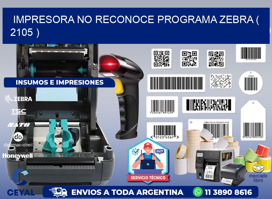 IMPRESORA NO RECONOCE PROGRAMA ZEBRA ( 2105 )