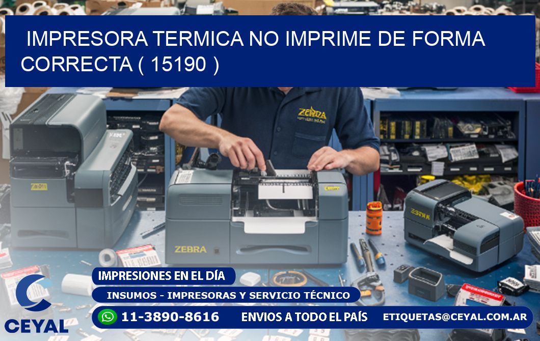 IMPRESORA TERMICA NO IMPRIME DE FORMA CORRECTA ( 15190 )