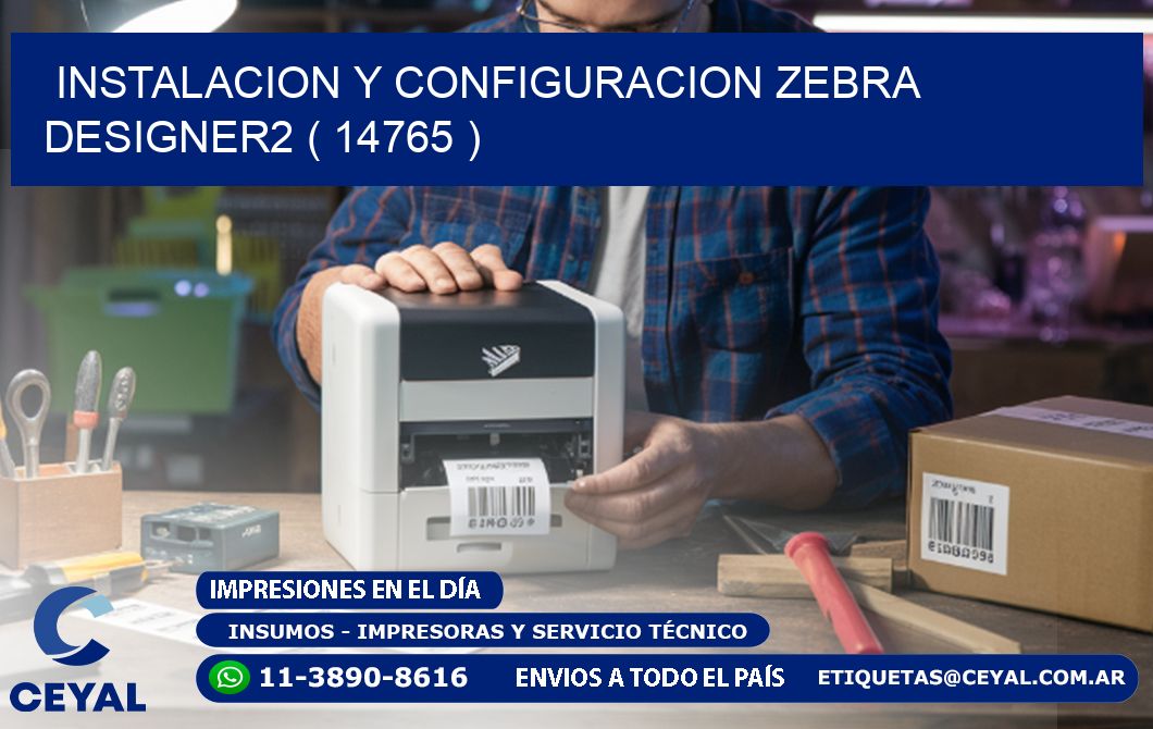 INSTALACION Y CONFIGURACION ZEBRA DESIGNER2 ( 14765 )