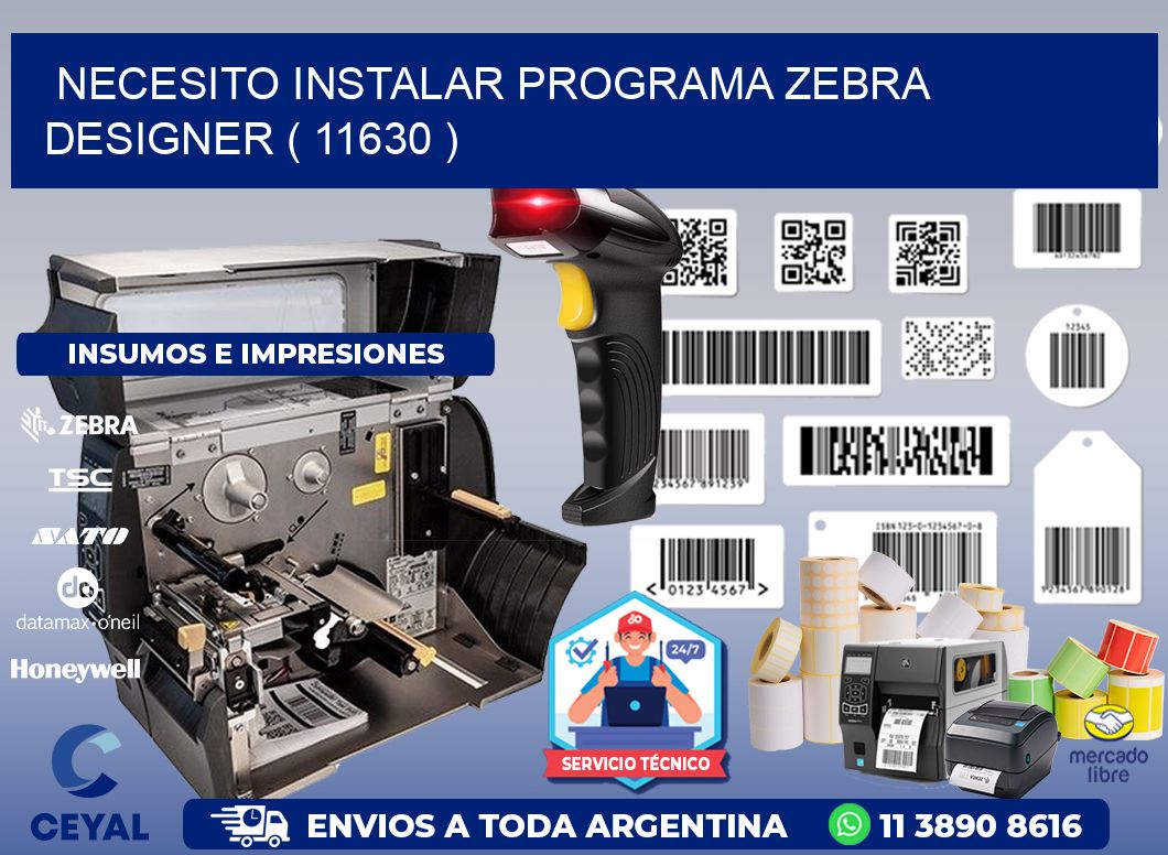 NECESITO INSTALAR PROGRAMA ZEBRA DESIGNER ( 11630 )