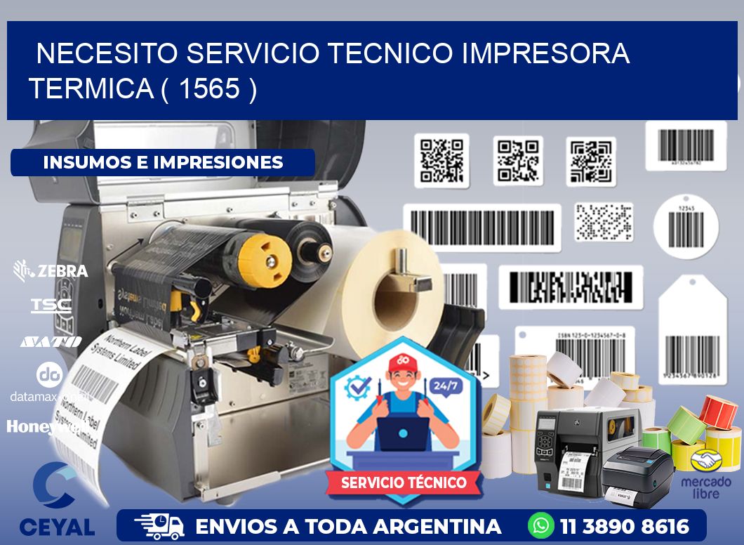 NECESITO SERVICIO TECNICO IMPRESORA TERMICA ( 1565 )