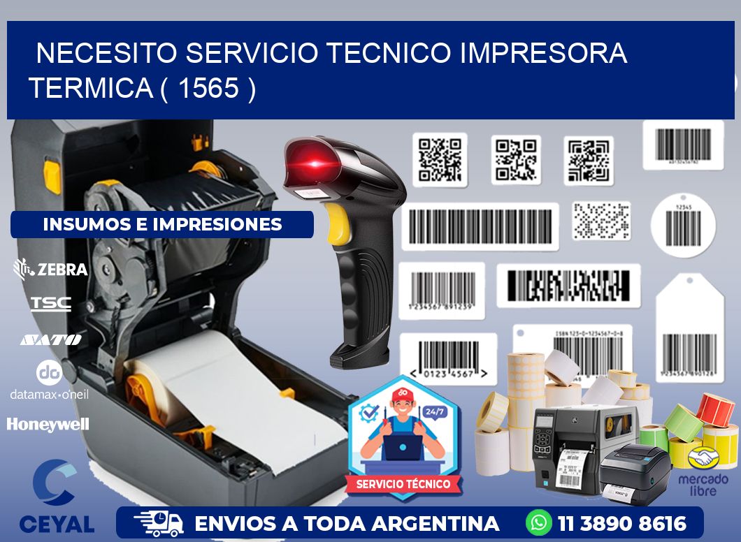 NECESITO SERVICIO TECNICO IMPRESORA TERMICA ( 1565 )