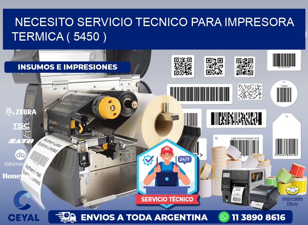 NECESITO SERVICIO TECNICO PARA IMPRESORA TERMICA ( 5450 )