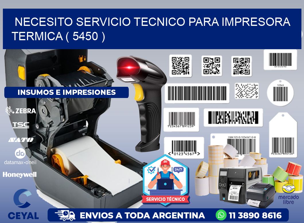 NECESITO SERVICIO TECNICO PARA IMPRESORA TERMICA ( 5450 )