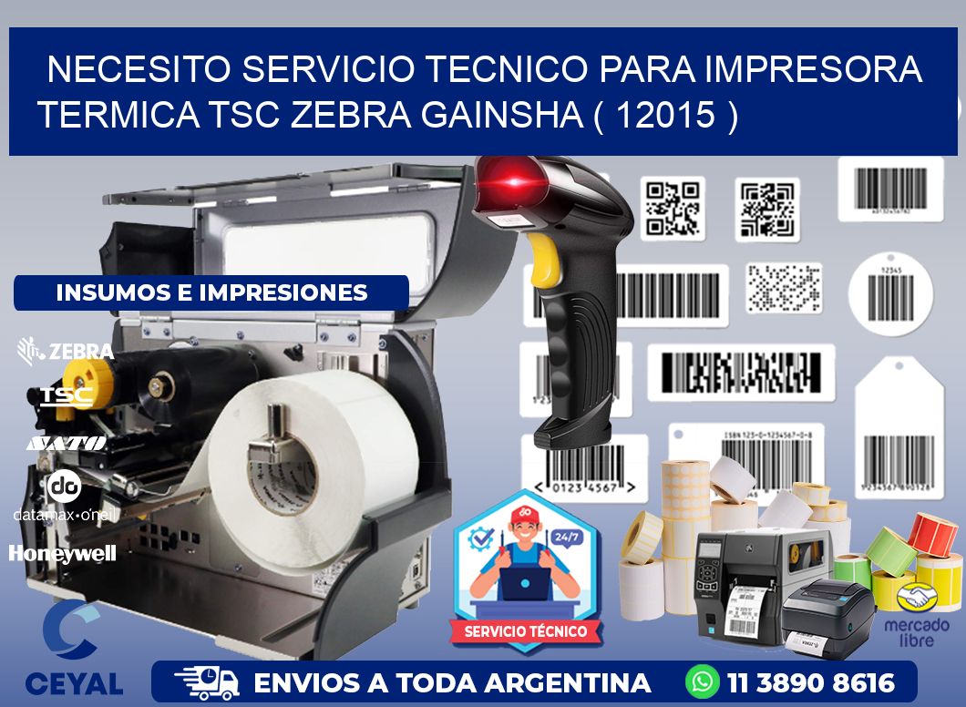 NECESITO SERVICIO TECNICO PARA IMPRESORA TERMICA TSC ZEBRA GAINSHA ( 12015 )