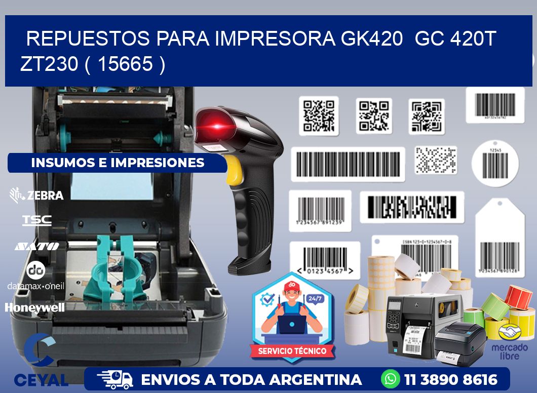 REPUESTOS PARA IMPRESORA GK420  GC 420T ZT230 ( 15665 )