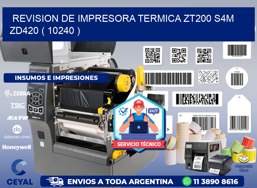 REVISION DE IMPRESORA TERMICA ZT200 S4M ZD420 ( 10240 )