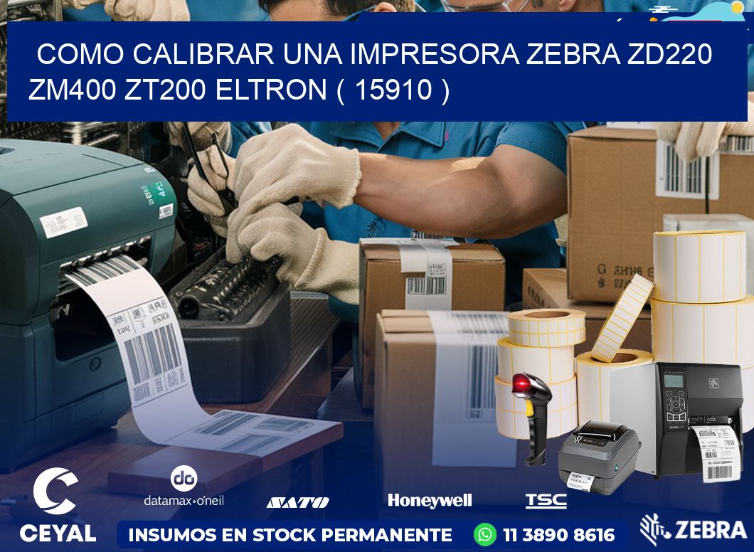 como calibrar una impresora zebra zd220 ZM400 ZT200 ELTRON ( 15910 )