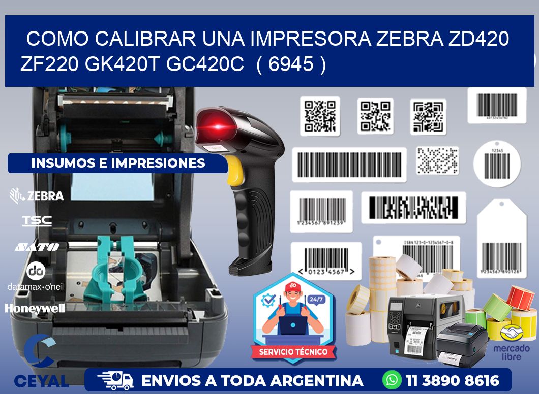 como calibrar una impresora zebra zd420 ZF220 GK420T GC420C  ( 6945 )