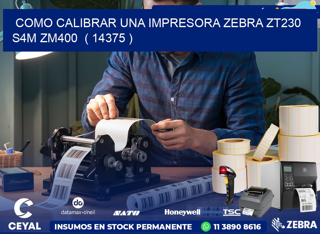 como calibrar una impresora zebra zt230 S4M ZM400  ( 14375 )