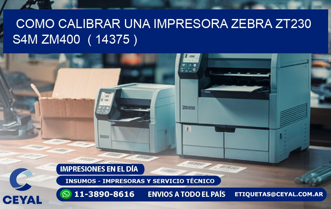 como calibrar una impresora zebra zt230 S4M ZM400  ( 14375 )