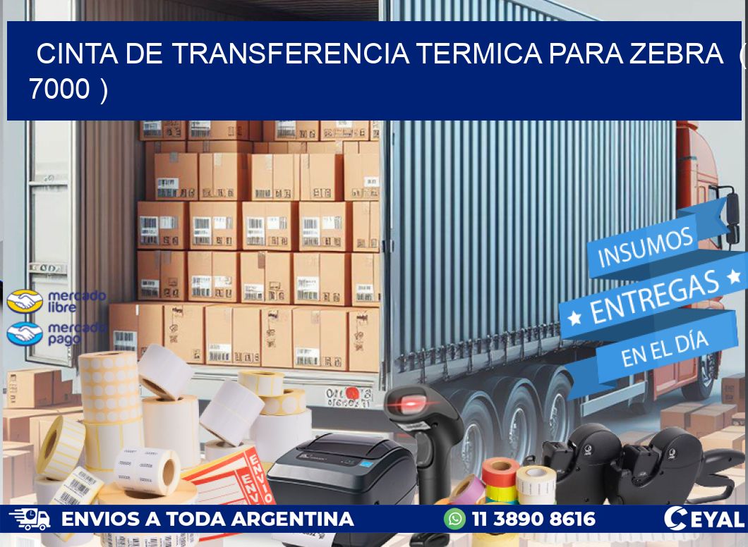 CINTA DE TRANSFERENCIA TERMICA PARA ZEBRA  ( 7000 )