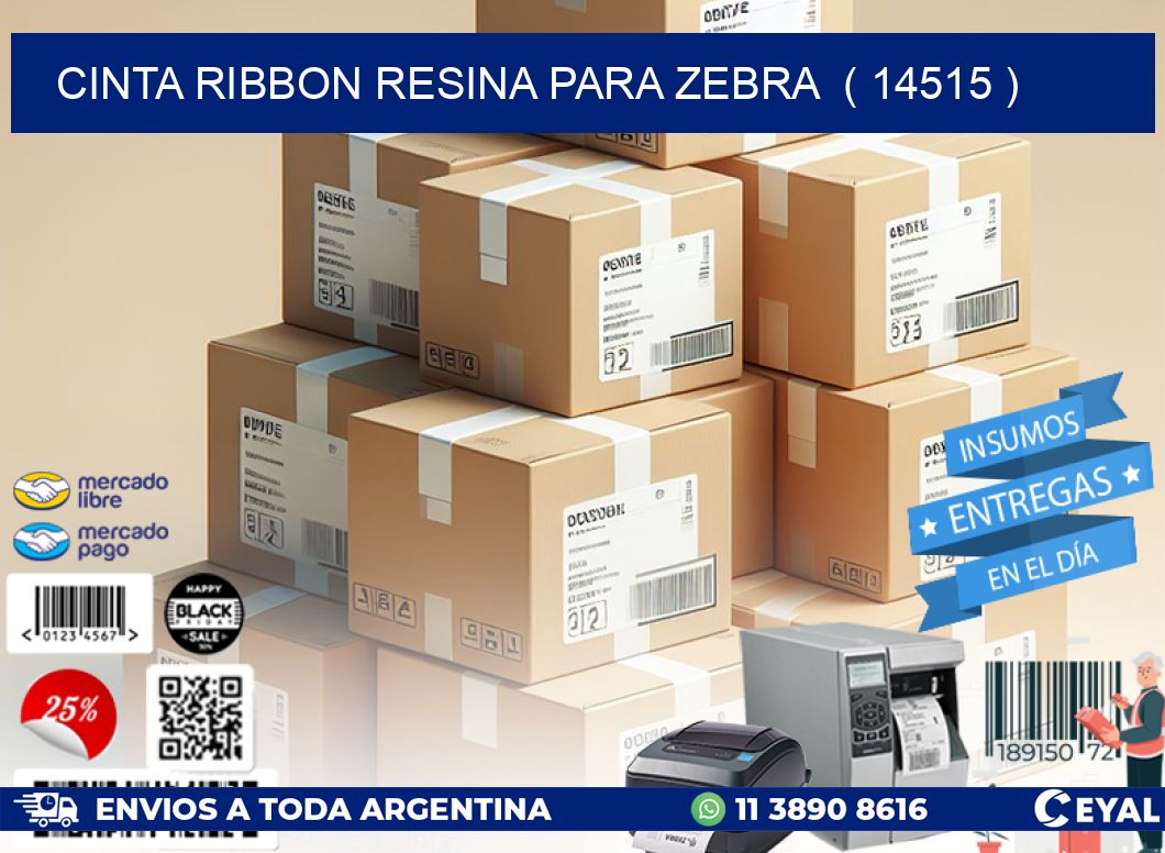 CINTA RIBBON RESINA PARA ZEBRA  ( 14515 )