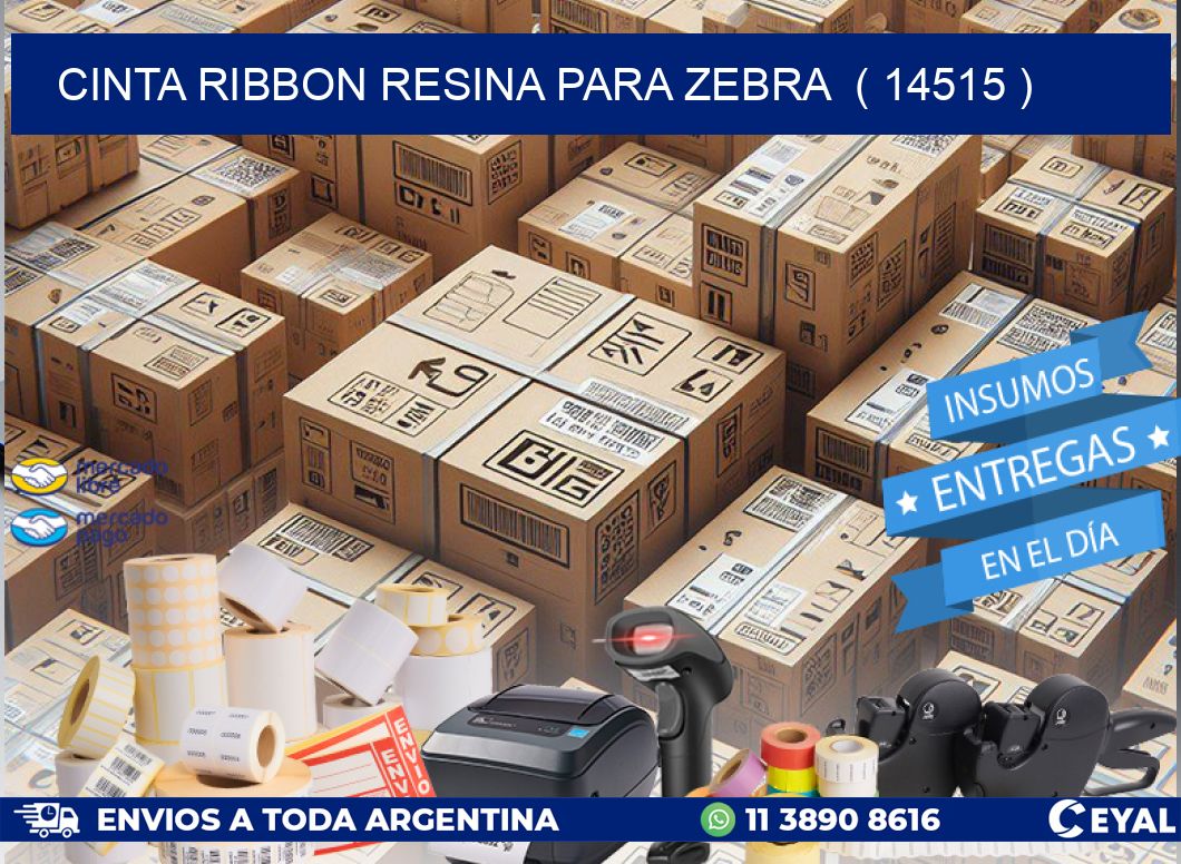 CINTA RIBBON RESINA PARA ZEBRA  ( 14515 )