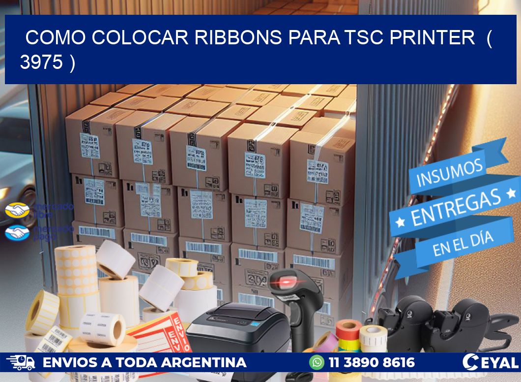 COMO COLOCAR RIBBONS PARA TSC PRINTER  ( 3975 )