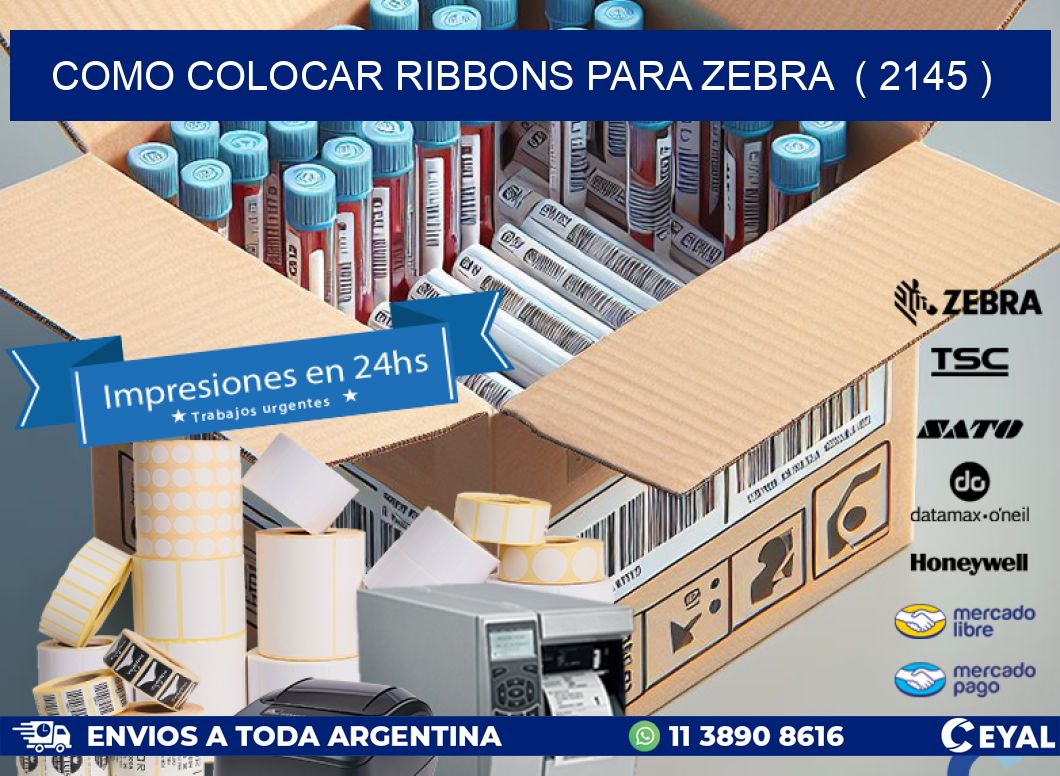 COMO COLOCAR RIBBONS PARA ZEBRA  ( 2145 )