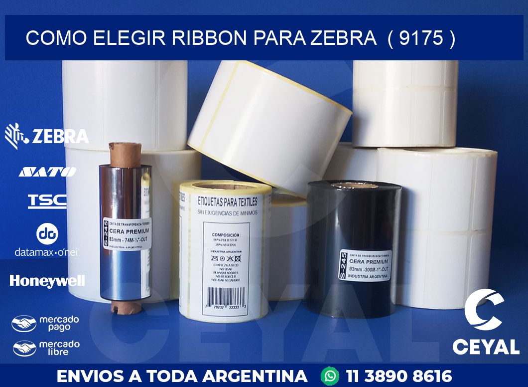 COMO ELEGIR RIBBON PARA ZEBRA  ( 9175 )