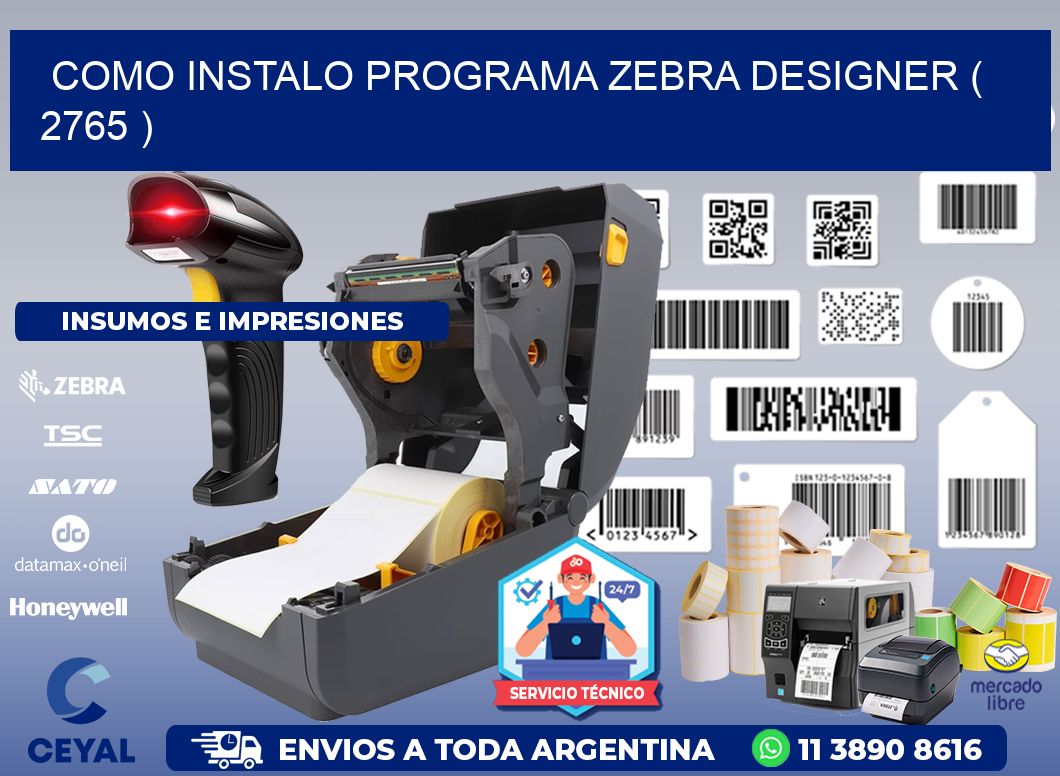 COMO INSTALO PROGRAMA ZEBRA DESIGNER ( 2765 )