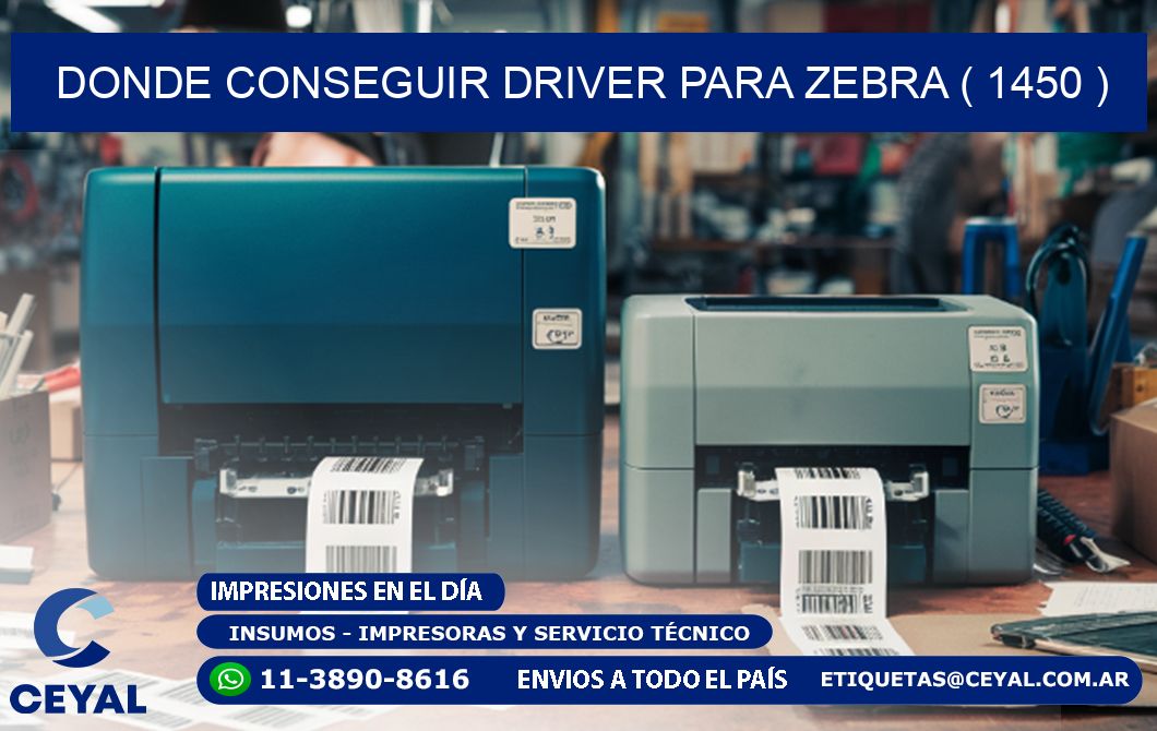 DONDE CONSEGUIR DRIVER PARA ZEBRA ( 1450 )