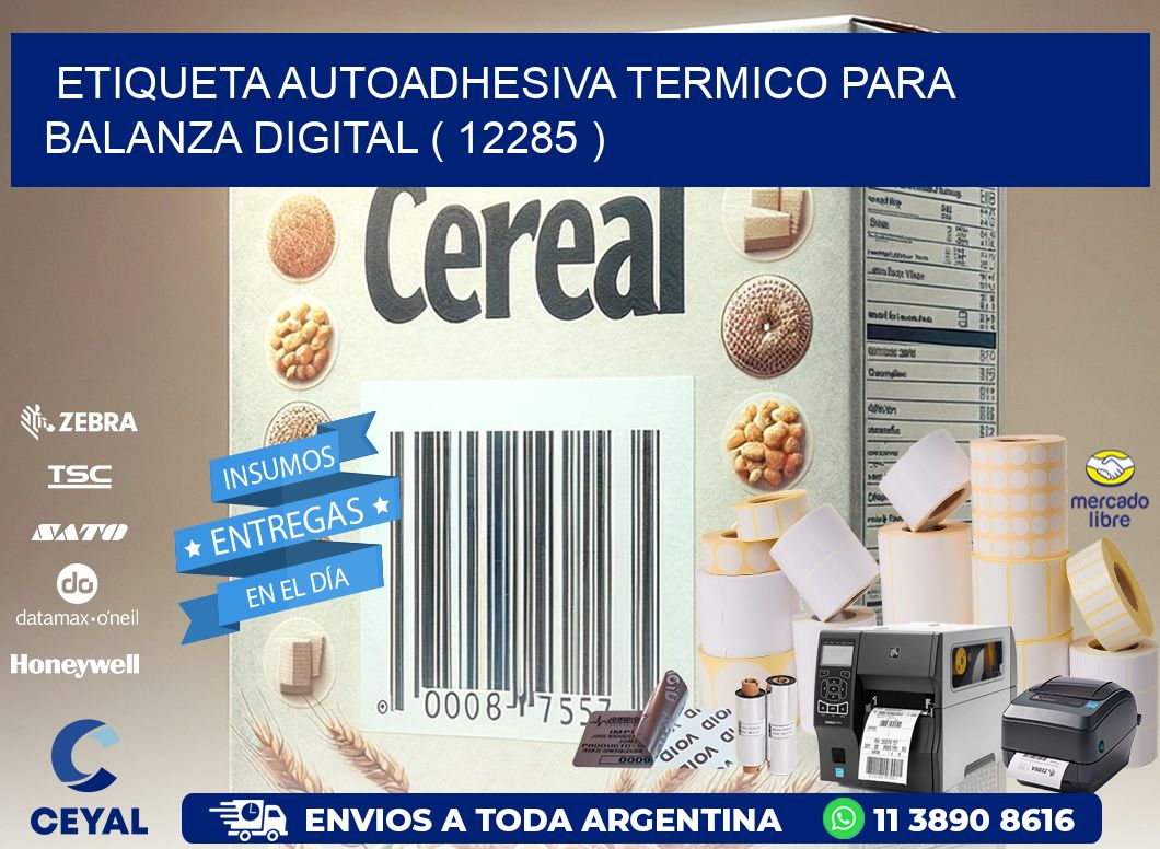 ETIQUETA AUTOADHESIVA TERMICO PARA BALANZA DIGITAL ( 12285 )