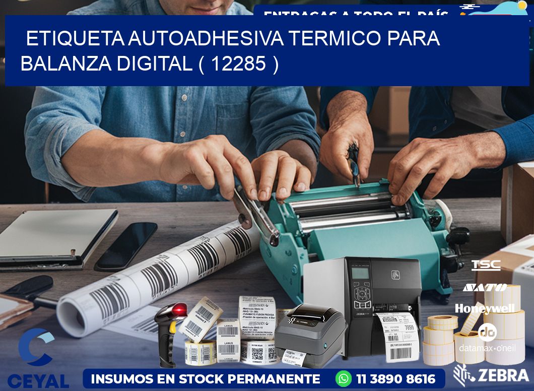 ETIQUETA AUTOADHESIVA TERMICO PARA BALANZA DIGITAL ( 12285 )