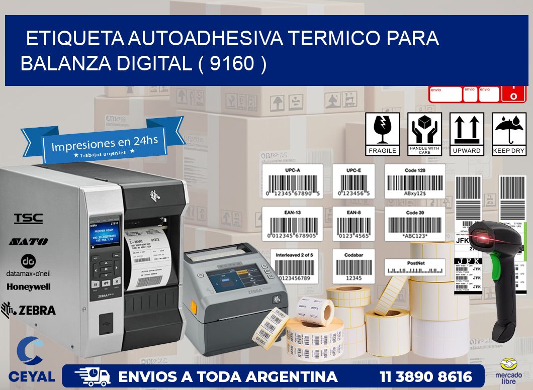 ETIQUETA AUTOADHESIVA TERMICO PARA BALANZA DIGITAL ( 9160 )