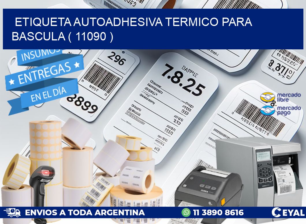 ETIQUETA AUTOADHESIVA TERMICO PARA BASCULA ( 11090 )