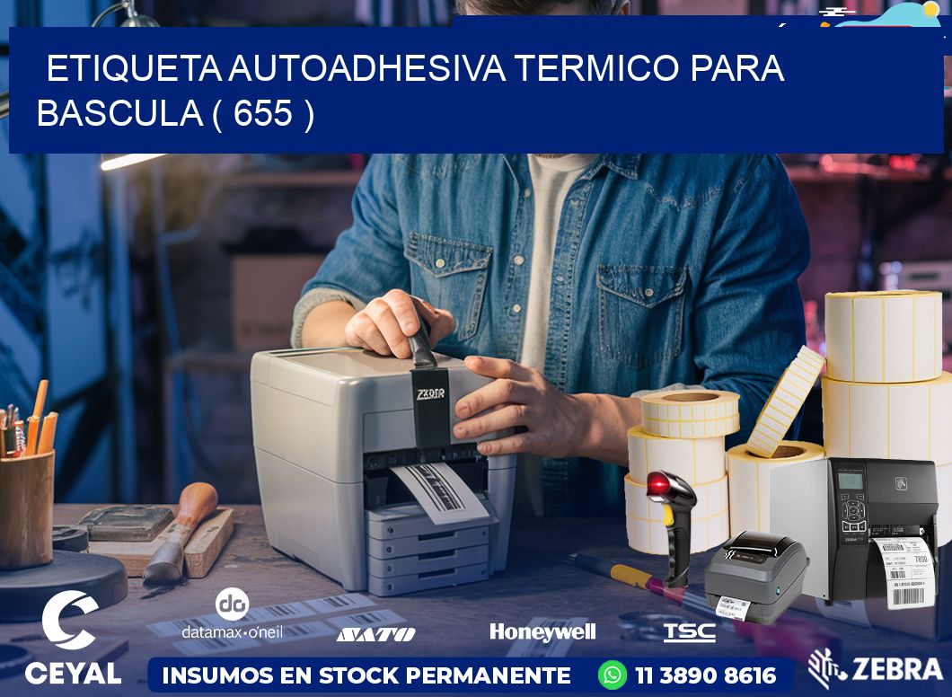 ETIQUETA AUTOADHESIVA TERMICO PARA BASCULA ( 655 )