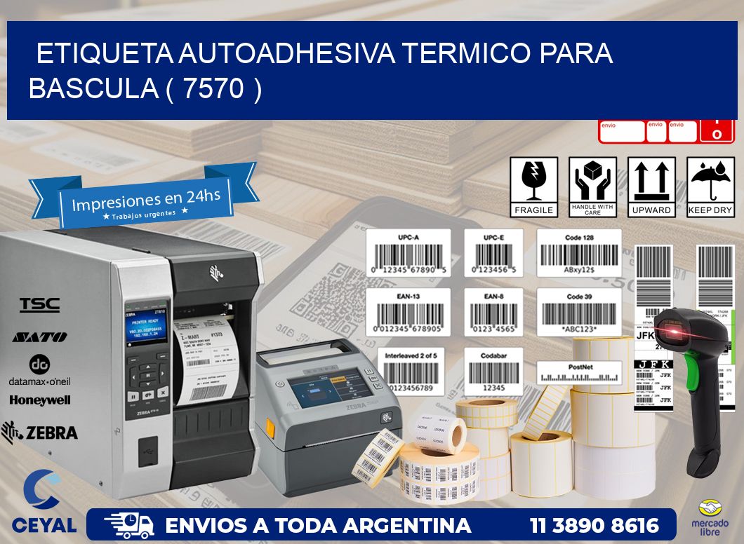 ETIQUETA AUTOADHESIVA TERMICO PARA BASCULA ( 7570 )