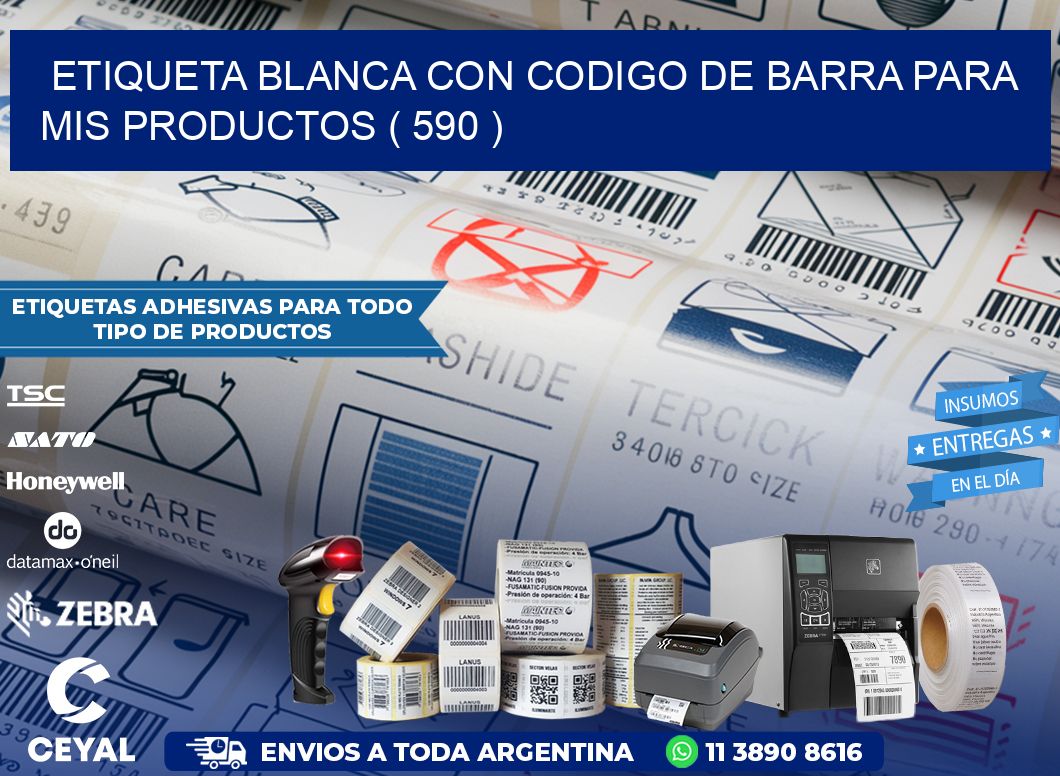 ETIQUETA BLANCA CON CODIGO DE BARRA PARA MIS PRODUCTOS ( 590 )