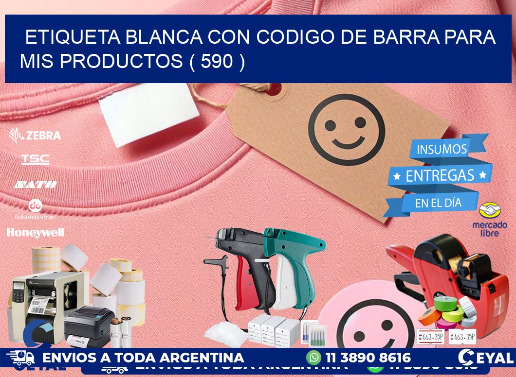 ETIQUETA BLANCA CON CODIGO DE BARRA PARA MIS PRODUCTOS ( 590 )